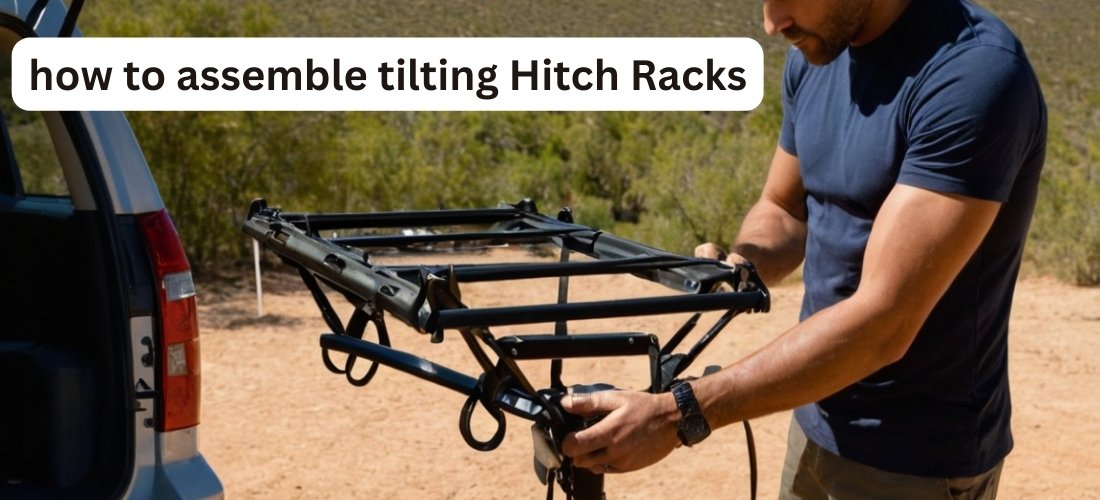 how to assemble tilting Hitch Racks