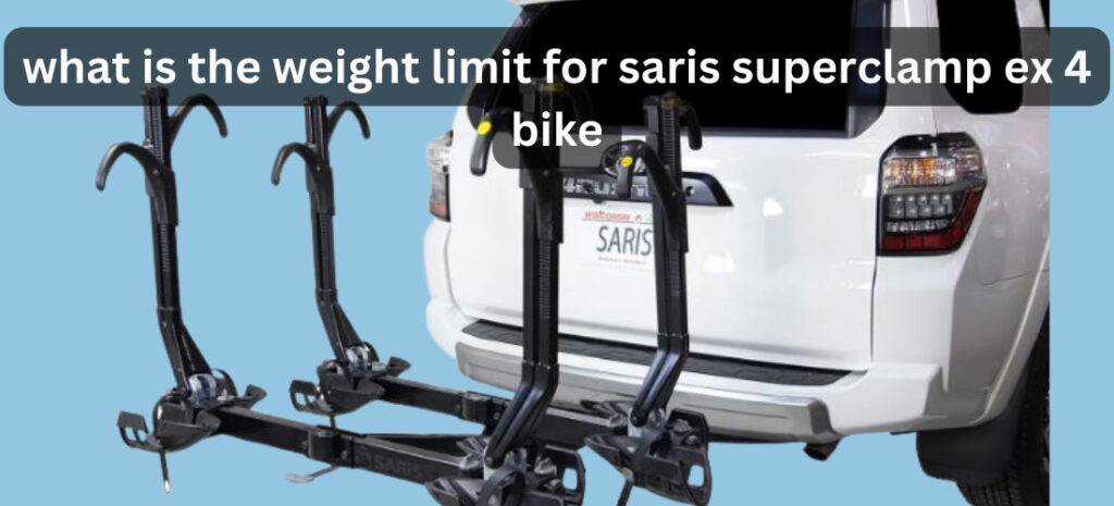 What is the Weight Limit for Saris SuperClamp EX 4 Bike?